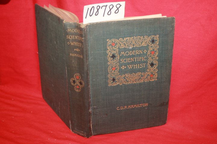Hamilton, C.D.P.: Modern Scientific Whist: The Principles of the Modern Game