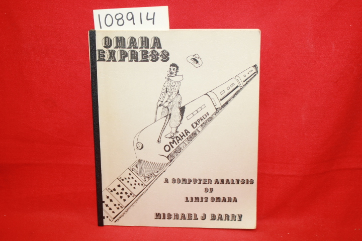 Barry, Michael J.: Omaha Express: A Computer Analysis of Limit Omaha