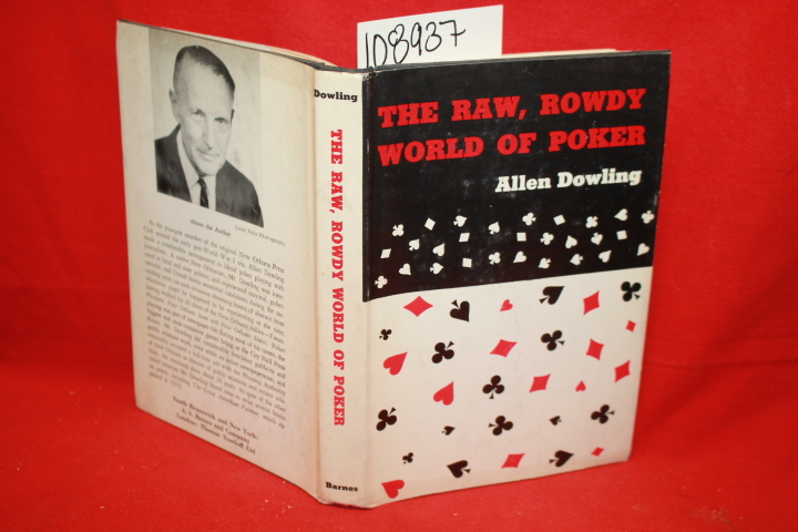 Dowling, Allen: The Raw, Rowdy World of Poker
