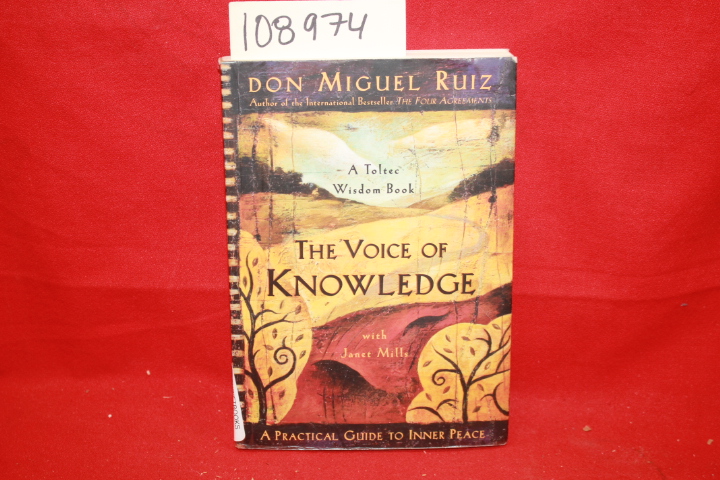 Ruiz, Don Miguel; Mills, Janet: The Voice of Knowledge