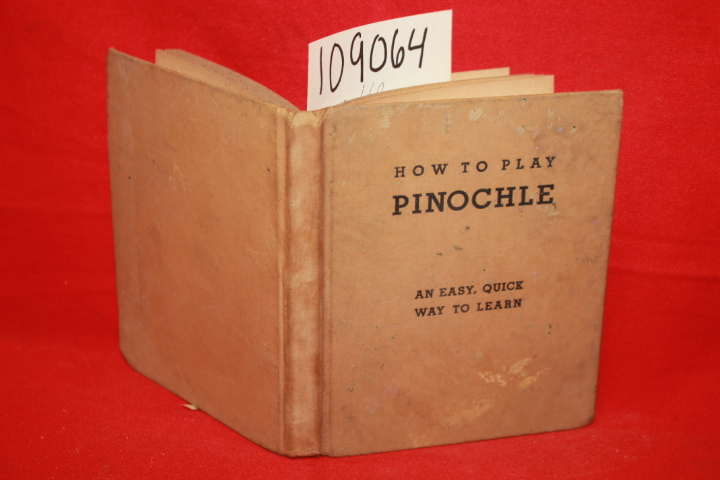 Smith, Lloyd Edwin; Zarse, Walter J.: How To Play Pinochle: The Simple, Easy ...