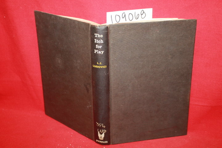 Ludovici, L.J.: The Itch For Play: Gamblers and Gambling and Low Life