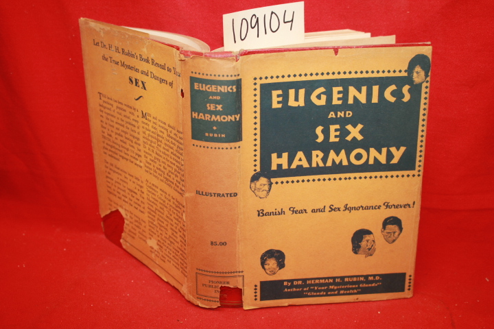 Rubin, Herman H.: Eugenics and Sex Harmony: The Sexes, Their Relations and Pr...