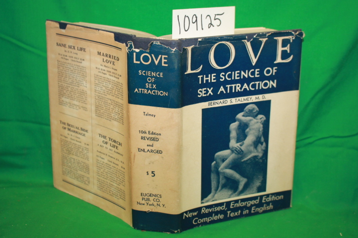 Talmey, Bernard S.: Love: A Treatise on The Science of Sex-Attraction