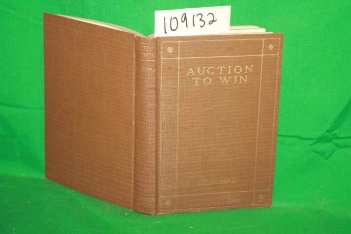 Shepard, E.V.: Auction To Win: A Textbook Demonstrating The Highest Type of G...