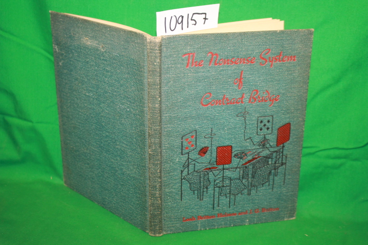 Holmes, Leah Britton; Britton, J. G.: The Nonsense System of Contract Bridge