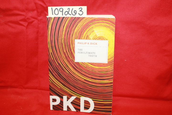Dick, Philip K: THE PENULTIMATE TRUTH