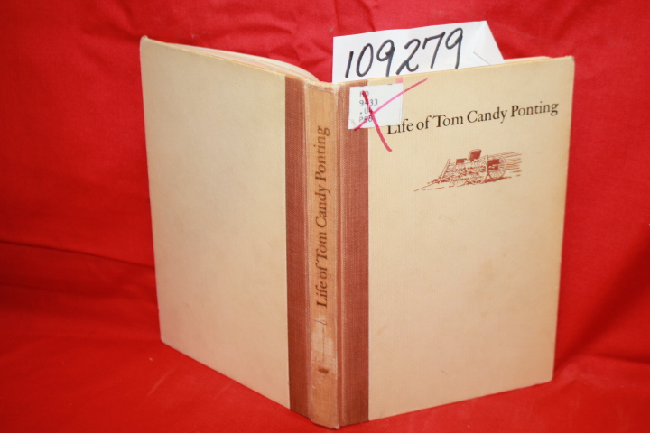 Ponting, Tom Candy ; Brayer, Herbert...: Life of Tom Candy Ponting - An Autob...