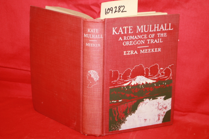 Mulhall, Kate: A Romance of the Oregon Trail