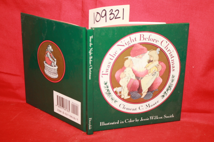 Moore, Clement; JESSIE WILLCOX SMITH: Twas the Night Before Christmas A visit...