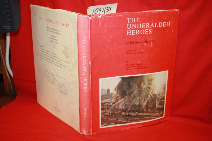 MURRAY, WILLIAM A.: THE UNHERALDED HEREOS OF BALTIMORE'S BIG BLAZES