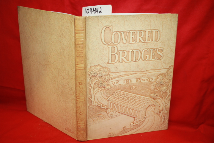 KETCHAM, BRYAN E. *SIGNED BY AUTHOR*: COVERED BRIDGES ON THE BYWAYS OF INDIANA