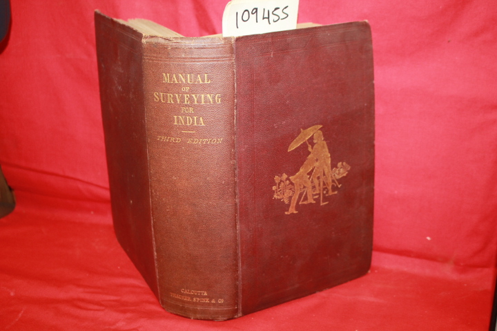 THUILLIER, COLONEL H. L.: A MANUAL OF SURVEYING FOR INDIA