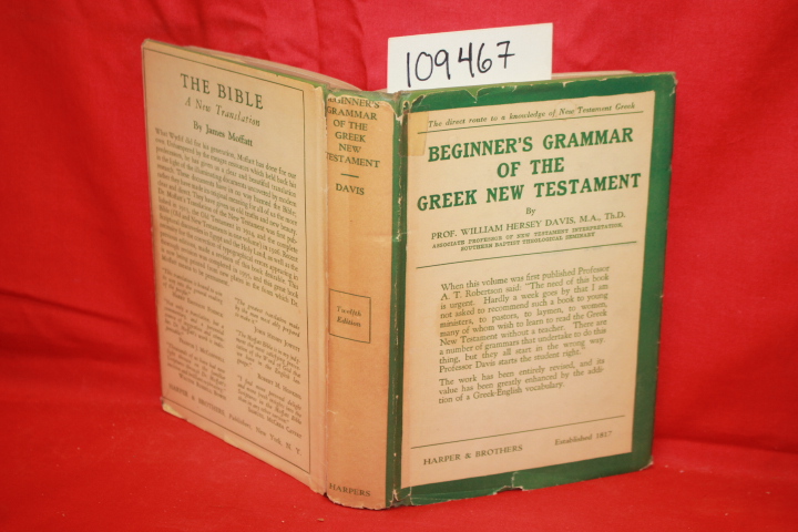 DAVIS, WILLIAM HERSEY: BEGINNER'S GRAMMAR OF THE GREEK NEW TESTAMENT