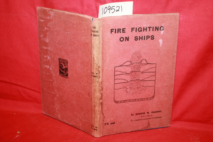 REANNEY, EDWARD: FIRE FIGHTING ON SHIPS