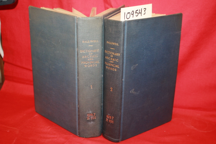 HALLIWELL, JAMES ORCHARD: ADICTIONARY OF ARCHAIC AND PROVINCIAL WORDS