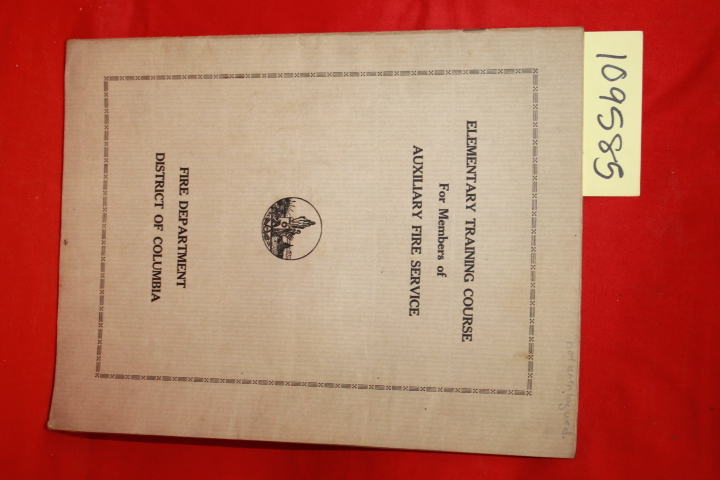FIRE DEPARTMENT DISCTRICT OF COLUMBIA: ELEMENTARY TRAINING COURSE FOR MEMBERS...