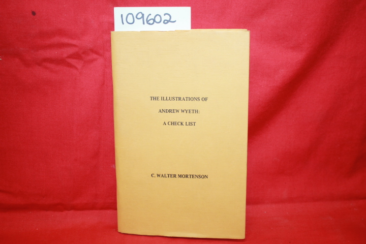 MORTENSON, C. WALTER; ANDREW WYETH: THE ILLUSTRATIONS OF ANDREW WYETH: A CHEC...