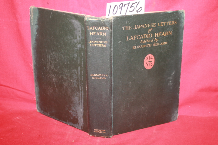BISLAND, ELIZABETH: THE JAPANESE LETTERS OF LAFCDIO HEARN