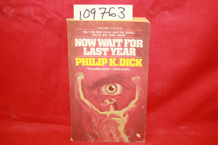 DICK, PHILIP K.: NOW WAIT FOR LAST YEAR
