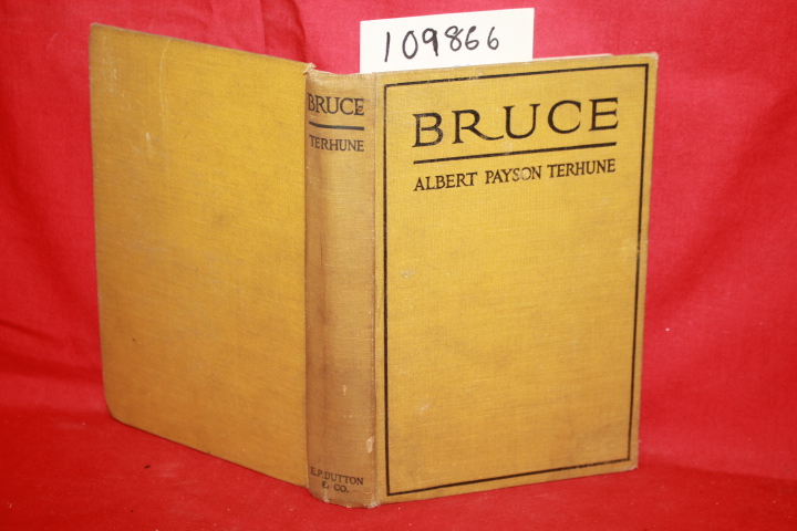 TERHUNE, ALBERT PAYSON: BRUCE
