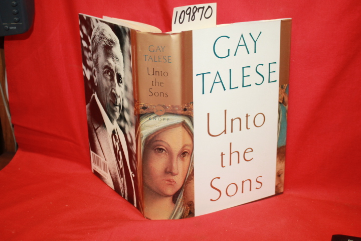 TALESE, GAY: UNTO THE SONS *SIGNED BY AUTHOR*