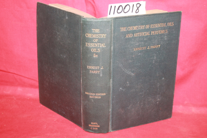 PARRY, ERNEST J.: THE CHEMISTRY OF ESSENTIAL OILS AND ARTIFICIAL PERFUMES