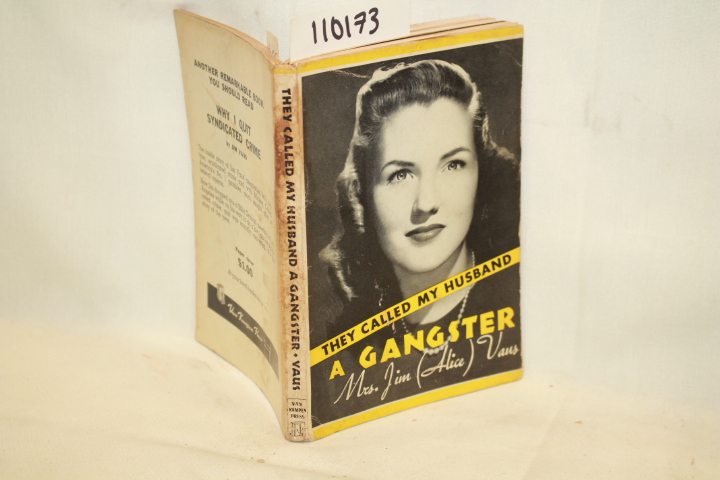 VAUS, MRS. JIM (ALICE): THEY CALLED MY HUSBAND A GANGSTER