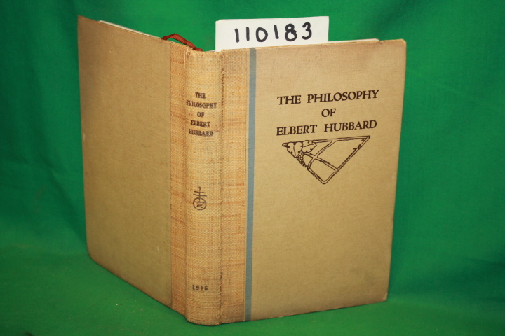 HUBBARD, ELBERT: THE PHILOSOPHY OF ELBERT HUBBARD