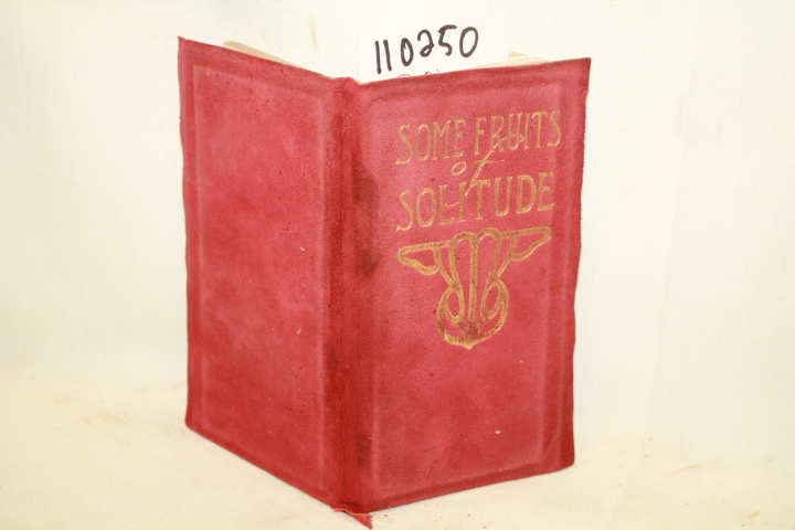 PENN, WILLIAM: SOME FRUITS OF SOLITUDE