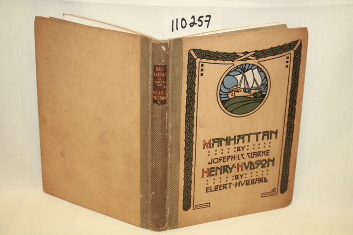 CLARKE, JOSEPF I.C. AND HUBBARD, ELBERT: MANHATTAN; HENRY HUDSON