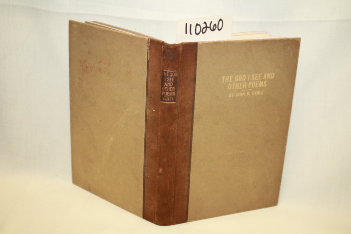 CABLE, JOHN B.: THE GOD I SEE AND OTHER POEMS