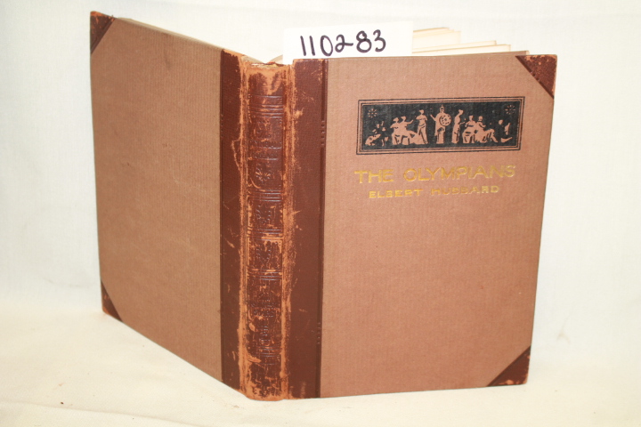 HUBBARD, ELBERT: THE OLYMPIANS A TRIBUTE TO TALL SUN-CROWNED MEN