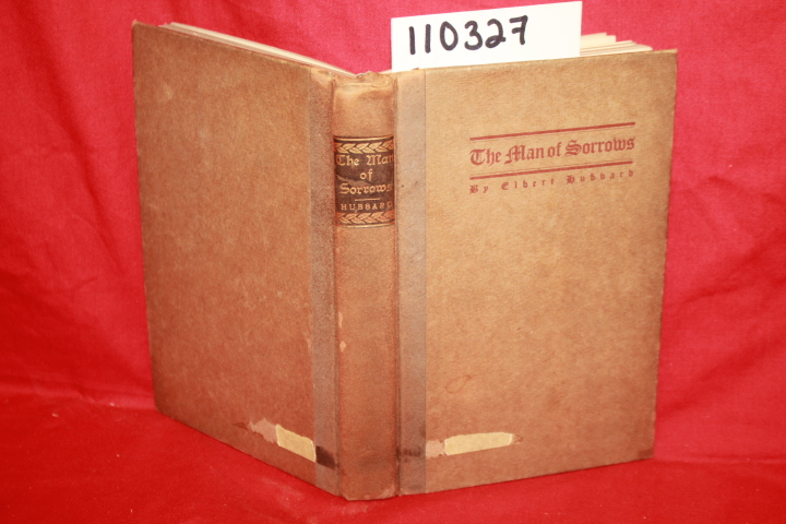 HUBBARD, ELBERT: THE MAN OF SORROWS