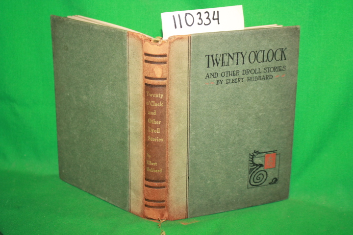 HUBBARD, ELBERT: TWENTY O'CLOCK AND OTHER DROLL STORIES