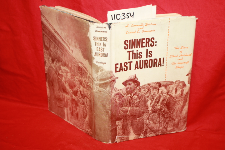 DIRLAM, H. KENNETH AND SIMMONS, ERNEST E.: SINNERS THIS IS EAST AURORA