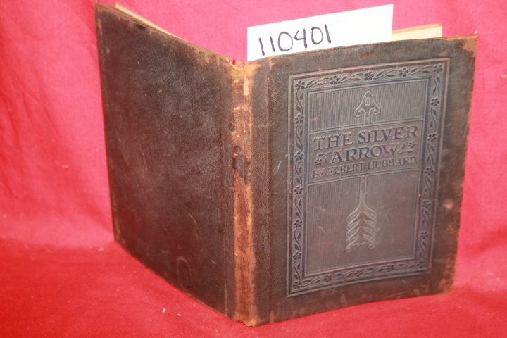 HUBBARD, ELBERT: THE SILVER ARROW
