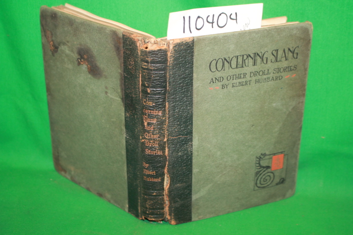 HUBBARD, ELBERT: CONCERNING SLANG AND OTHER DROLL STORIES