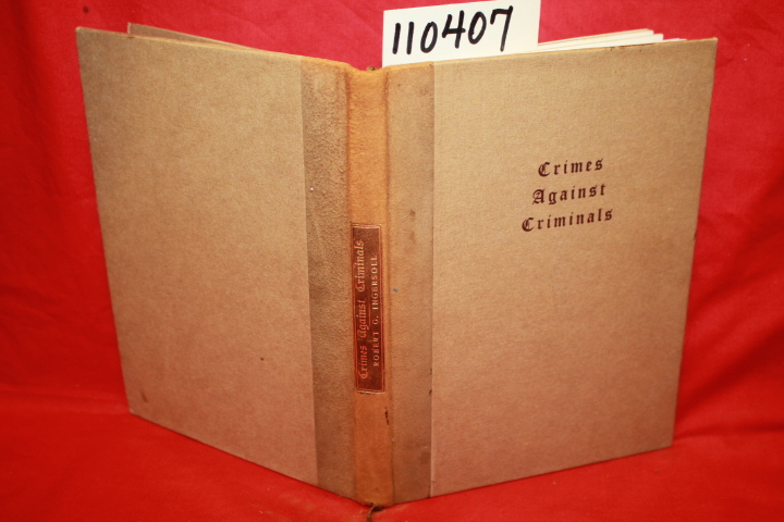 INGERSOLL, ROBERT G.: CRIMES AGAINST CRIMINALS