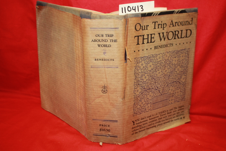 BENEDICT, ELSIE LINCOLN AND BENEDICT, RALPH PAINE: OUR TRIP AROUND THE WORLD