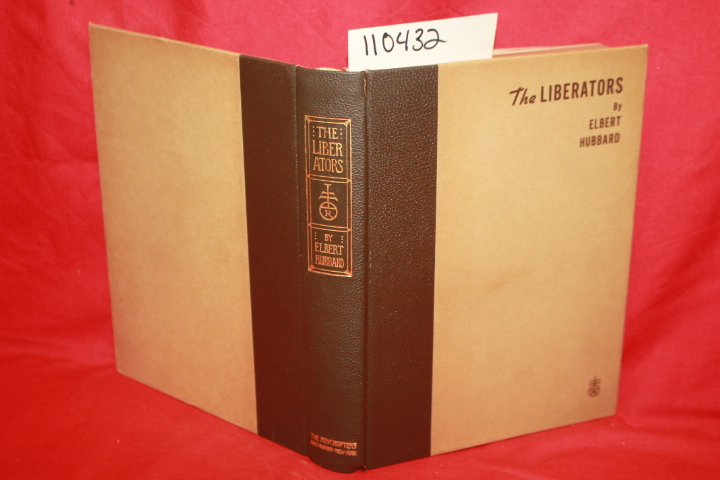 HUBBARD, ELBERT: THE LIBERATORS