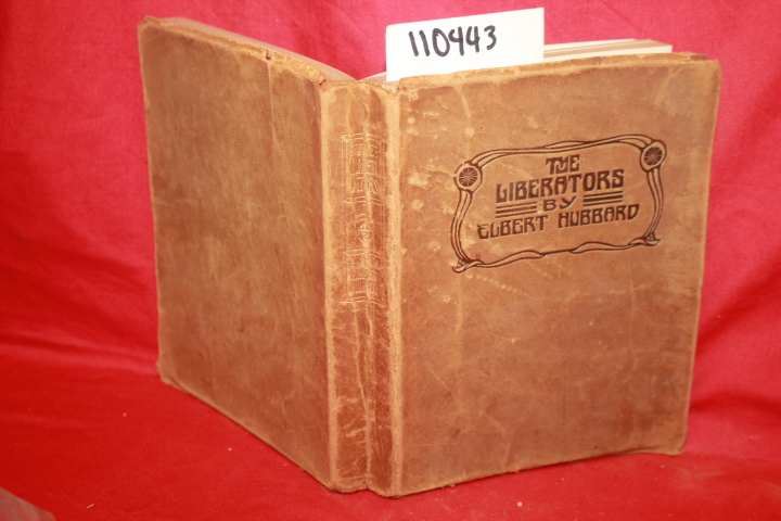 HUBBARD, ELBERT: THE LIBERATORS