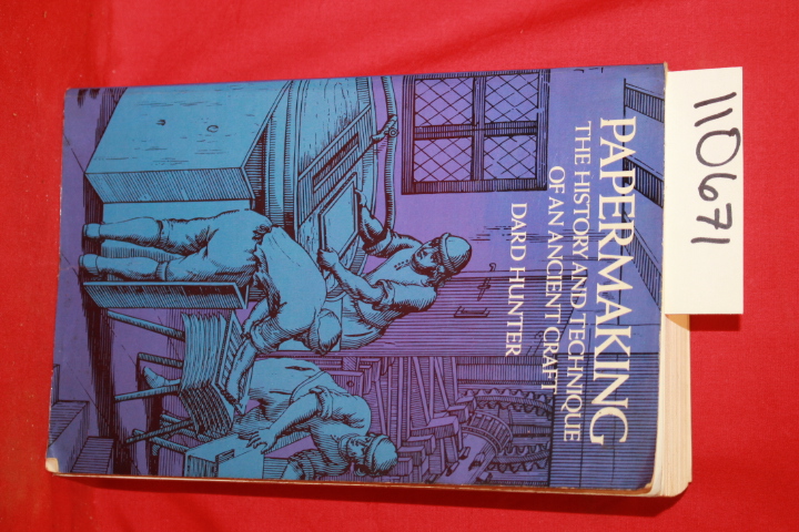 Hunter, Dard: Papermaking; The History and Technique of an Acient Craft