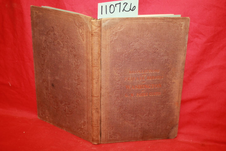 Custis, G.W. Parke: Recollections and Private Memoirs of Washington