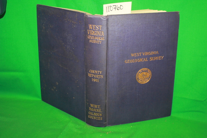 Hennen, Ray  V.: West Virginia Geological Survey; Wirt, Roane and Calhoun Cou...