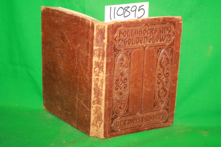 Hubbard, Elbert: Hollyhocks and Goldenglow *Signed by Author*