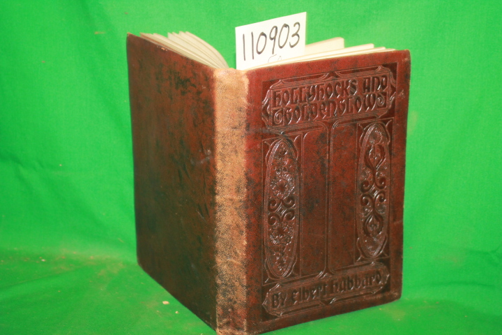 Hubbard, Elbert: Hollyhocks and Goldenglow