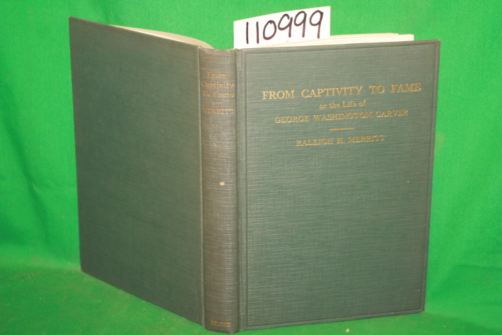 Merritt, Raleigh H.: From Captivity To Fame or the Life of George Washington ...