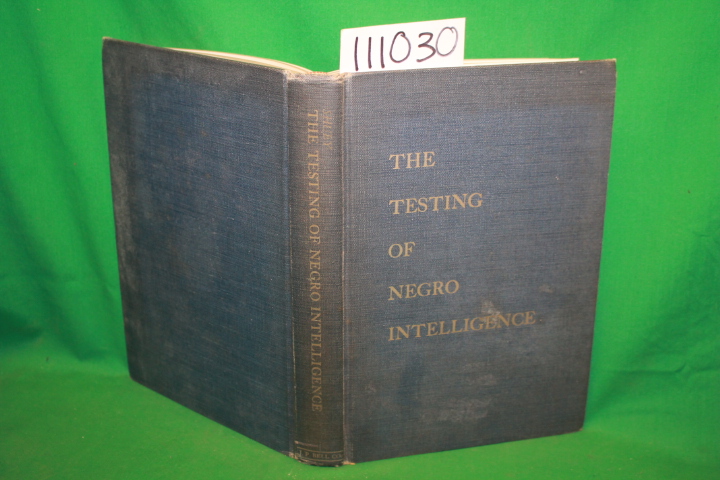Shuey, Audrey M.: The Testing of Negro Intelligence