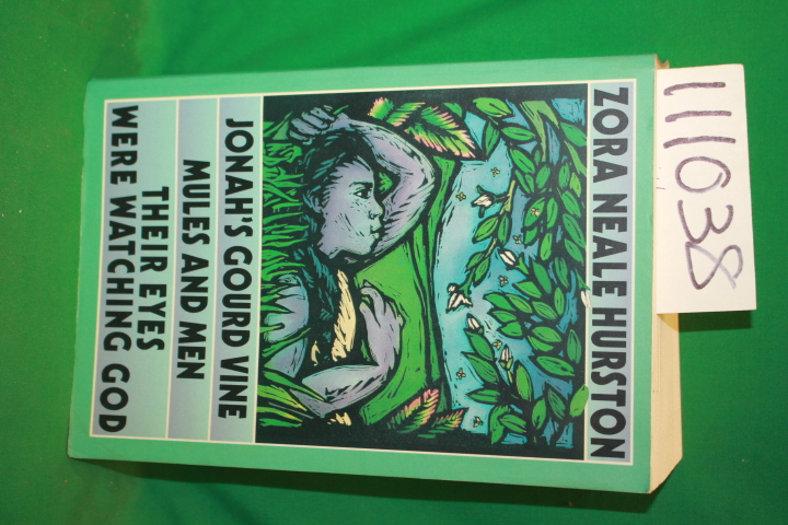 Hurston, Zora Neale: Jonah's Gourd Vine; Mules and Men; Their Eyes Were Watch...
